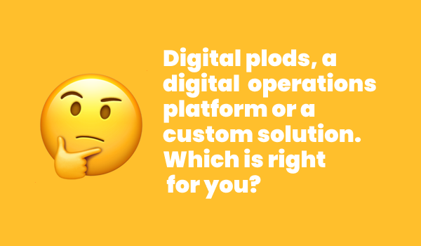 Image reads: digital plods, a digital operations platform or a custom solution. Which is right for you?